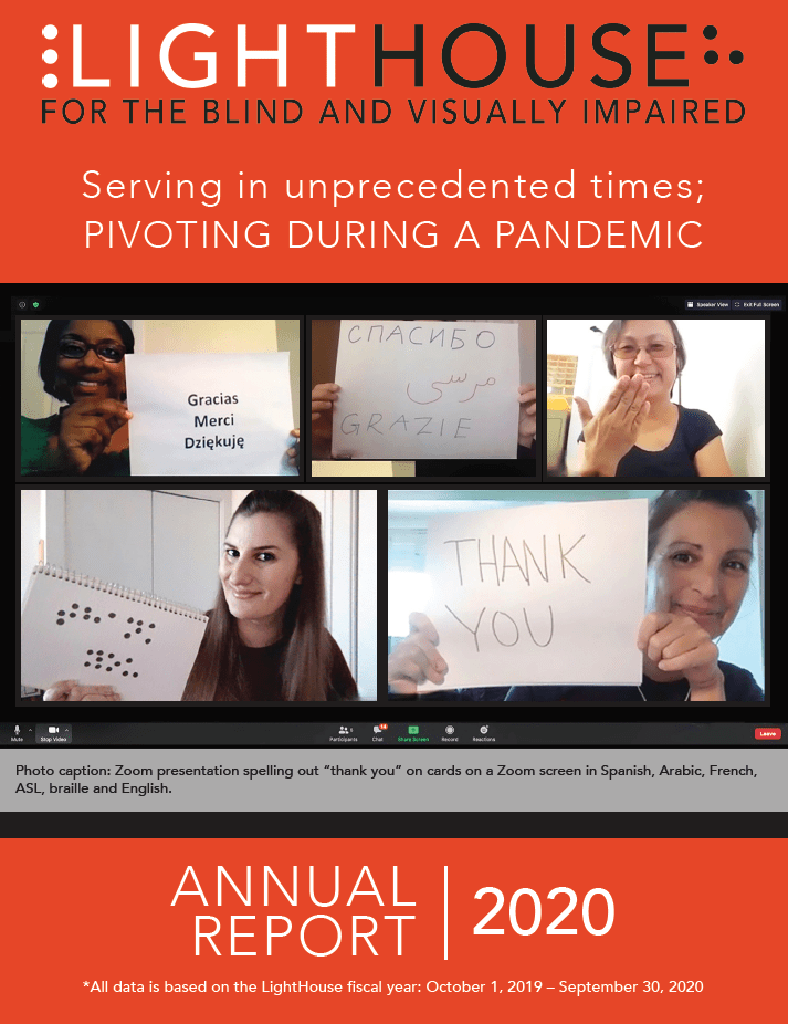 The cover of the LightHouse 2020 Annual Report. LightHouse employees on Zoom hold up pieces of paper spelling out “Thank You” in English, Spanish, Arabic, Italian, Polish, Russian, French, and Braille. Staffer Sook Hee Choi signs “Thank You” in American Sign Language