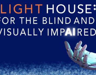 On a dark blue sky above the clouds, text reads, “LIGHTHOUSE FOR THE BLIND AND VISUALLY IMPAIRED. Beneath the text, a white robotic hand’s fingers curve upwards towards the letters AI in the word impaired. The letters AI glow bright white.