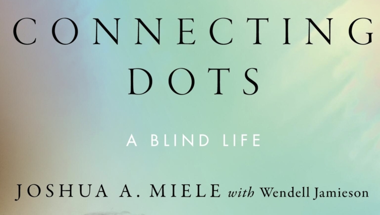An image of the book cover shows the text "CONNECTING DOTS / A Blind Life / JOSHUA A. MIELE with Wendell Jamieson." Below the text is a photo of Josh Miele when he was a toddler